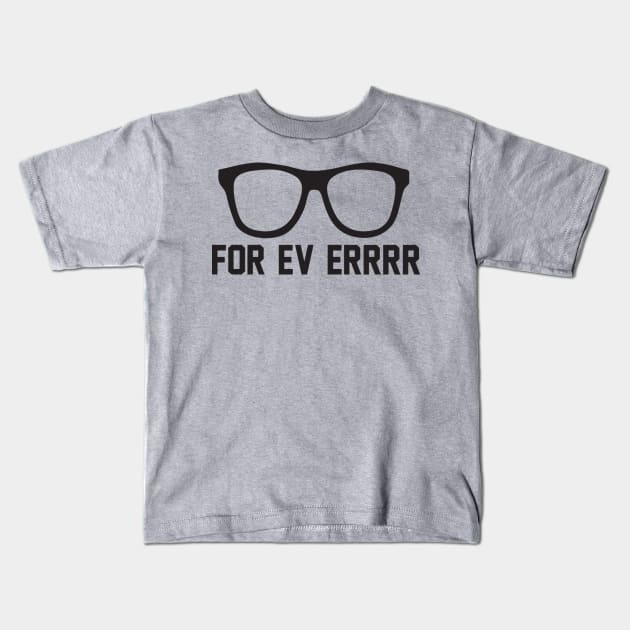 Forever Kids T-Shirt by geekingoutfitters